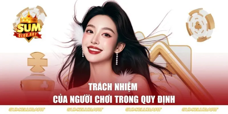 Trách nhiệm của người chơi trong các quy định