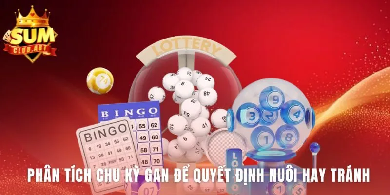 Quyết định nuôi Lô Gan Dài Hạn khi gần ngưỡng gan cực đại